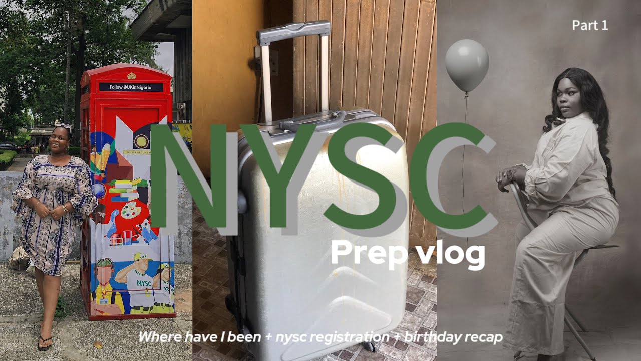 NYSC PREP Vlog | Registration + bday recap | LIFE UPDATE