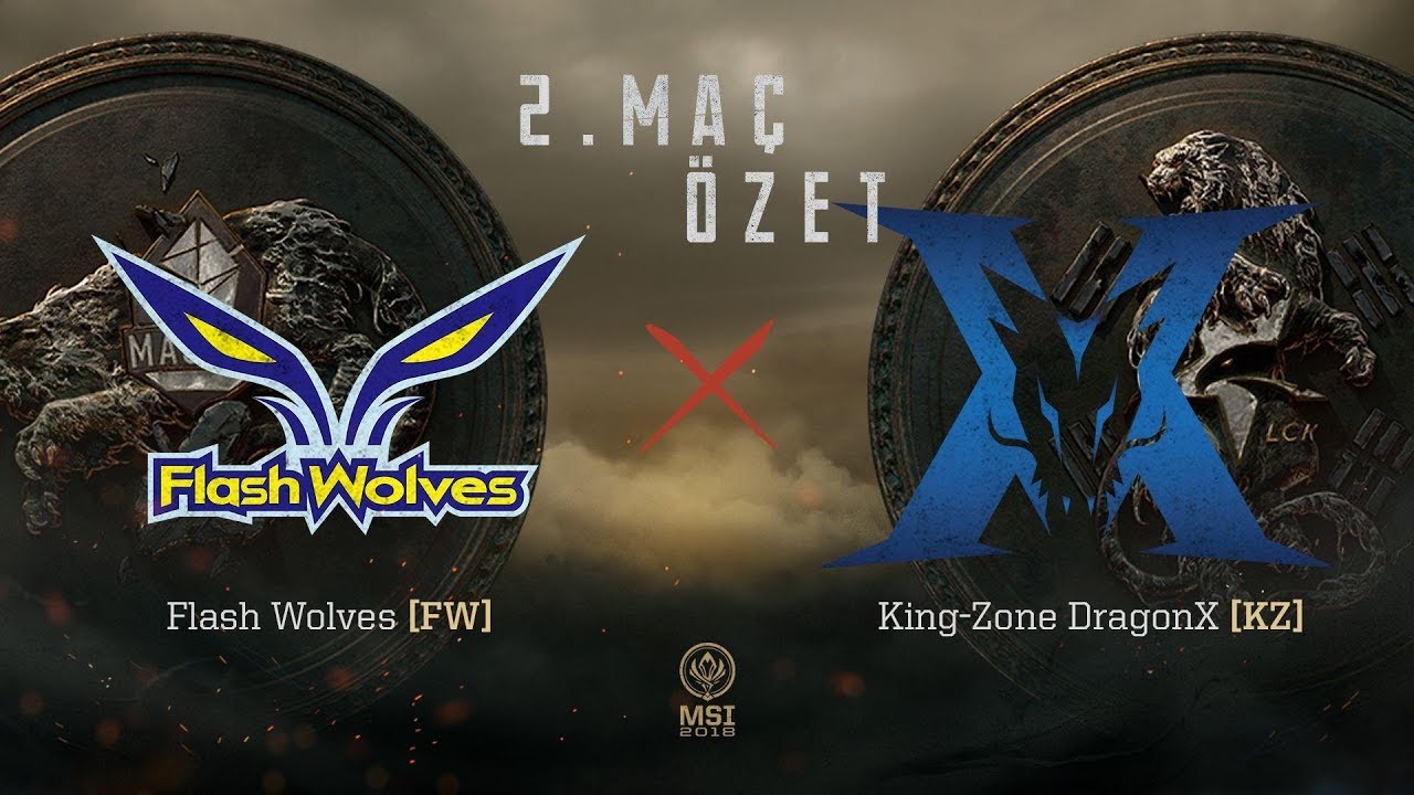 Flash Wolves ( FW ) vs KING-ZONE DragonX ( KZ ) 2. Maç Özeti | MSI 2018 Yarı Finali