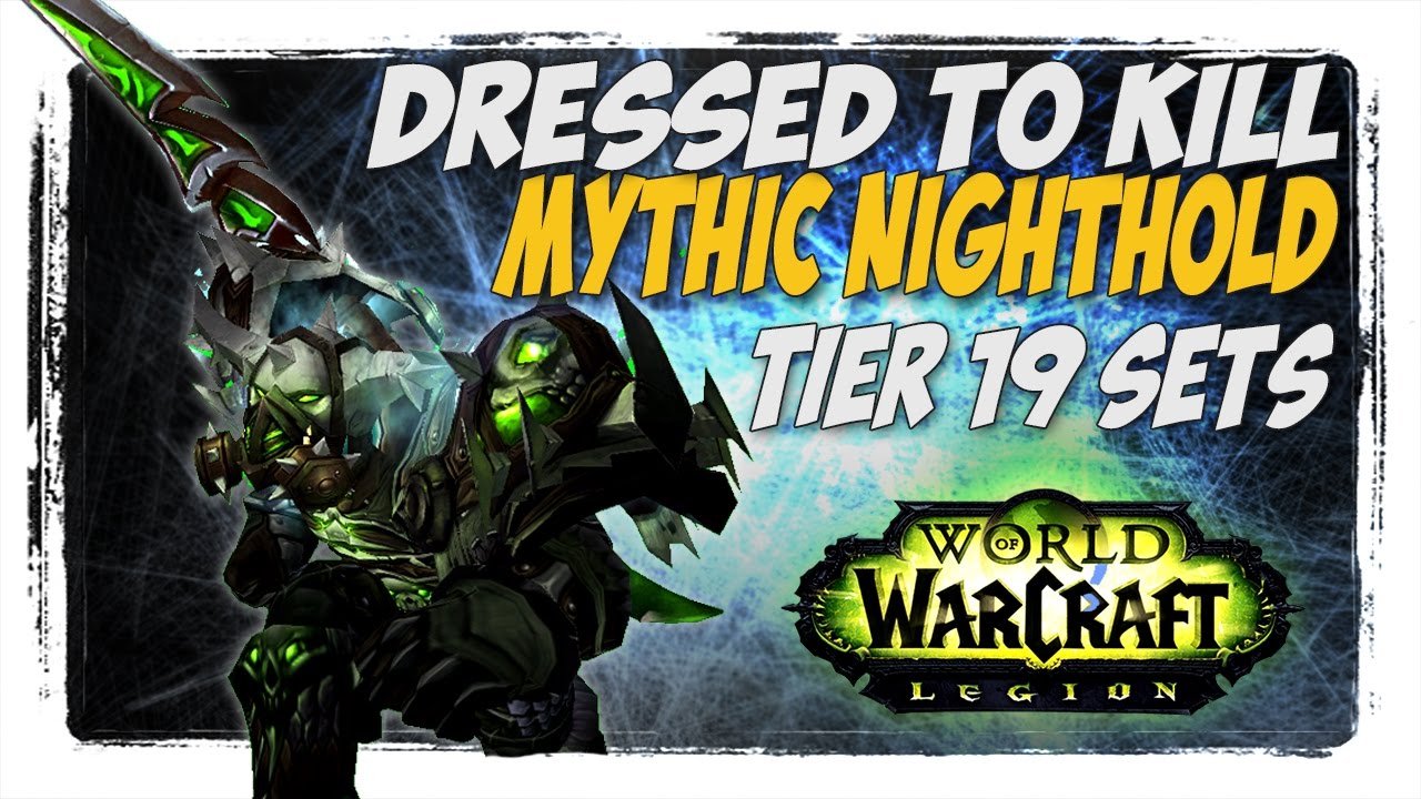 NightHold Tier 19 Mythic Sets!! WoW Legion patch 7.1.5