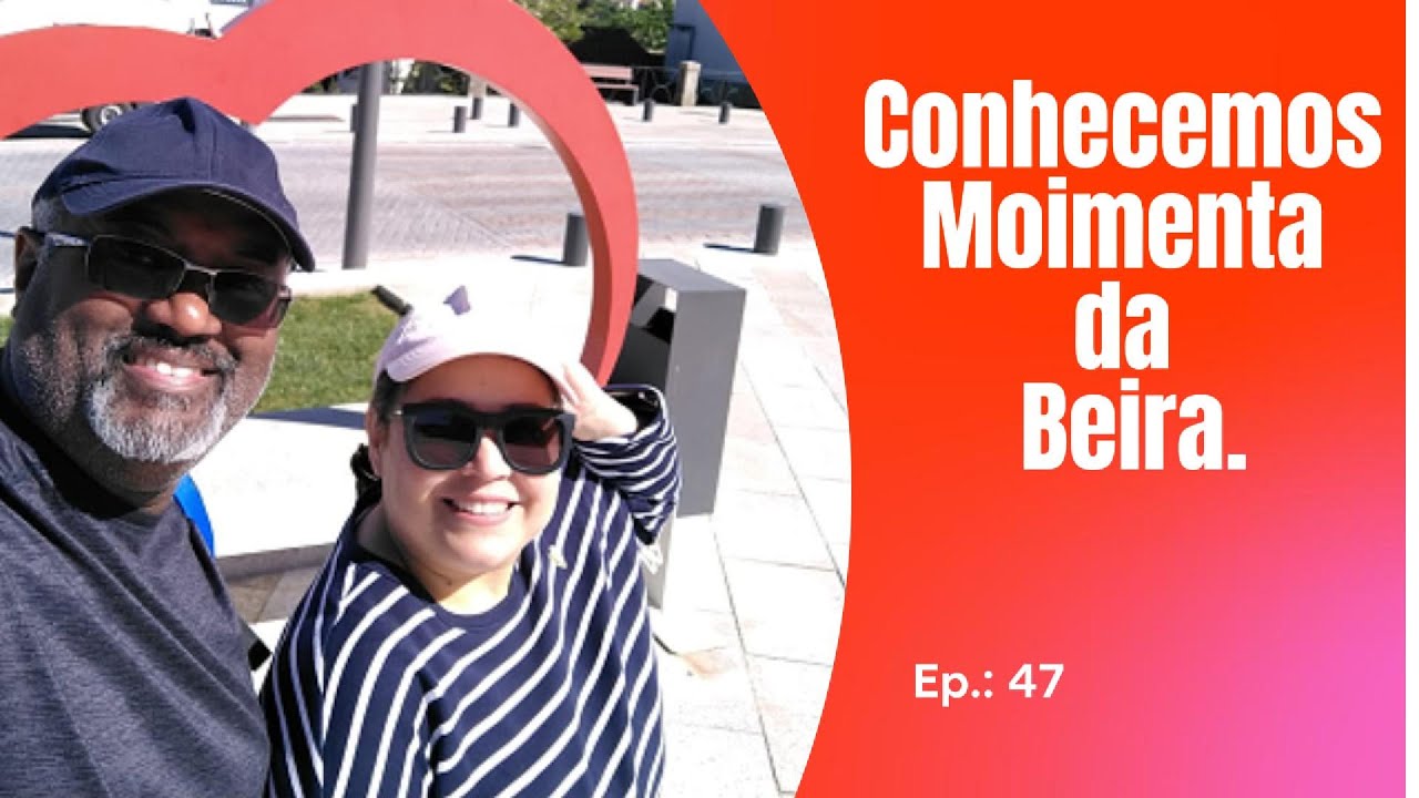 Conhecemos Moimenta da beira. #Ep.: 47
