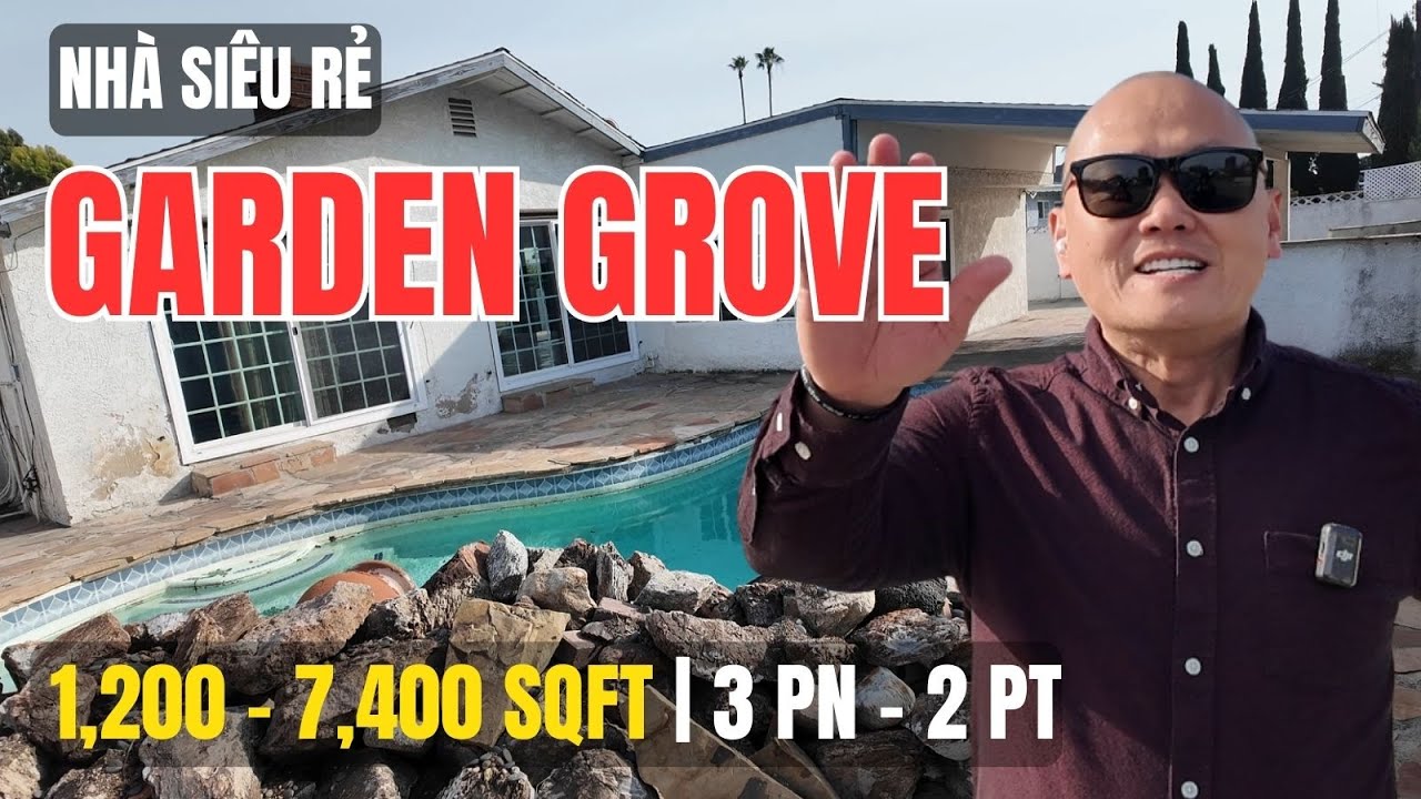 Nhà Có Hồ Bơi Garden Grove | Mua Nhà Ở Mỹ – Cơ Hội Đáng Xem Tại Quận Cam | Joseph Binh Duong Realtor