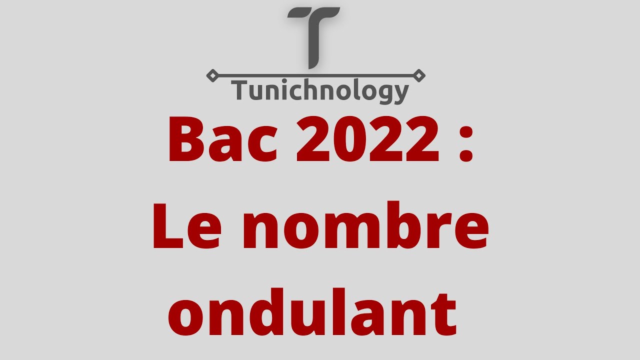 Correction bac pratique informatique 2022 (bac Scientifique) :Le nombre ondulant