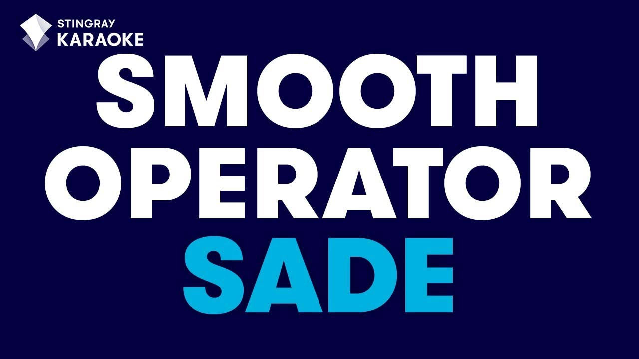 Sade - Smooth Operator (Karaoke With Lyrics)