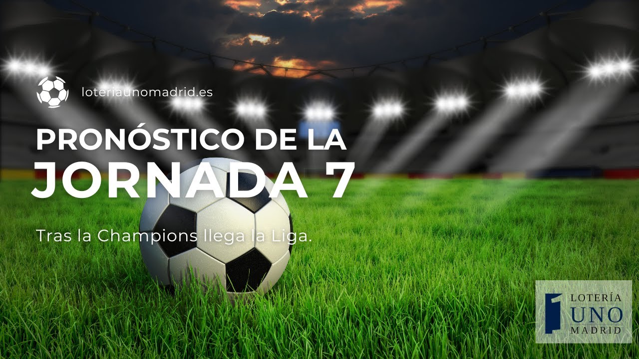 QUINIELA JORNADA 7 ⚽ | ¡Nuestro PRONÓSTICO con 5 DOBLES para el BOTE!