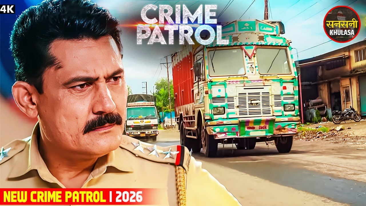 लापता 20 ट्रक ड्राइवर्स की रहस्यमयी गुत्थी | Crime Patrol | Crime Show | New EP #truestory