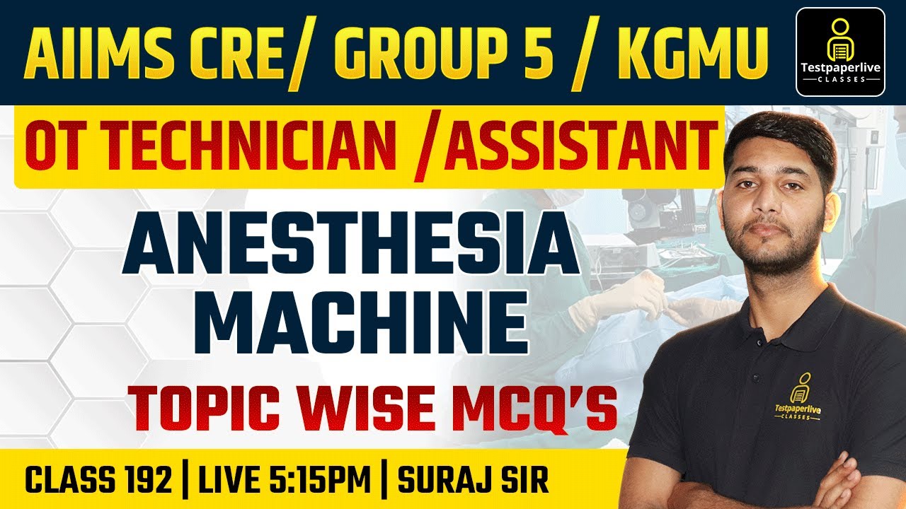 MP Group 5 & AIIMS CRE OT Technician Classes | KGMU OT Assistant #192 | Anesthesia Machine MCQ Class