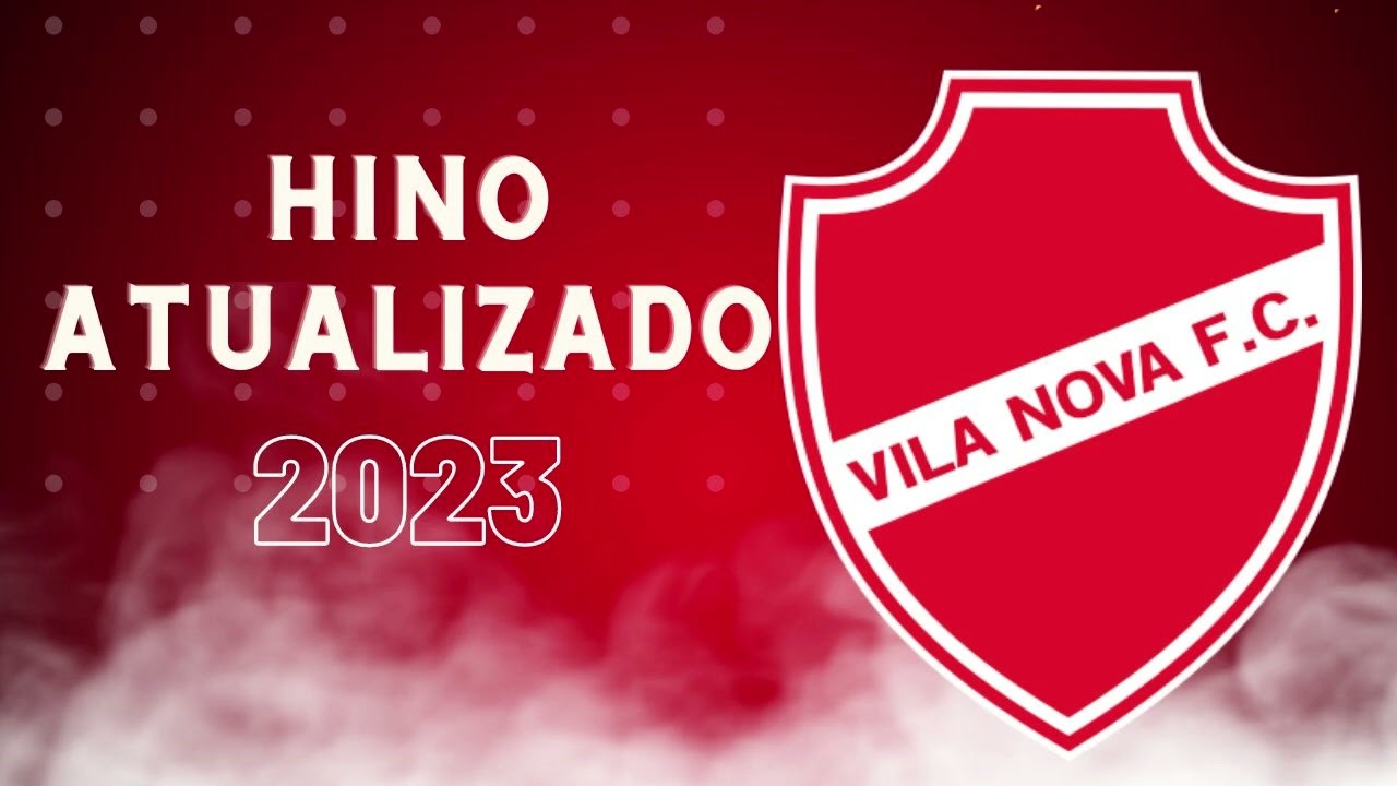 HINO DO VILA NOVA FUTEBOL CLUBE - ATUALIZADO 2023 !