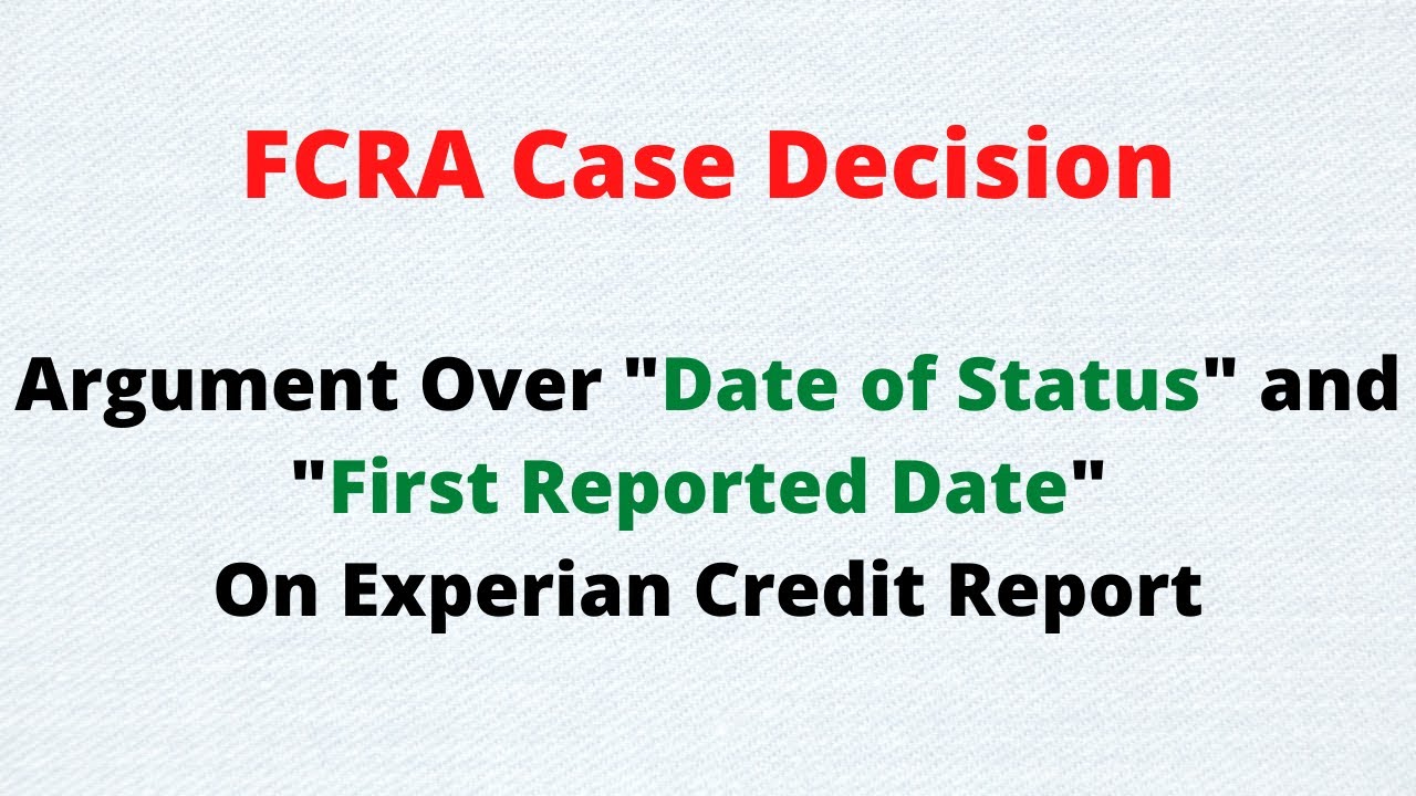 FCRA Case Decision:  Date of Status opinion in case against US Bank and Experian