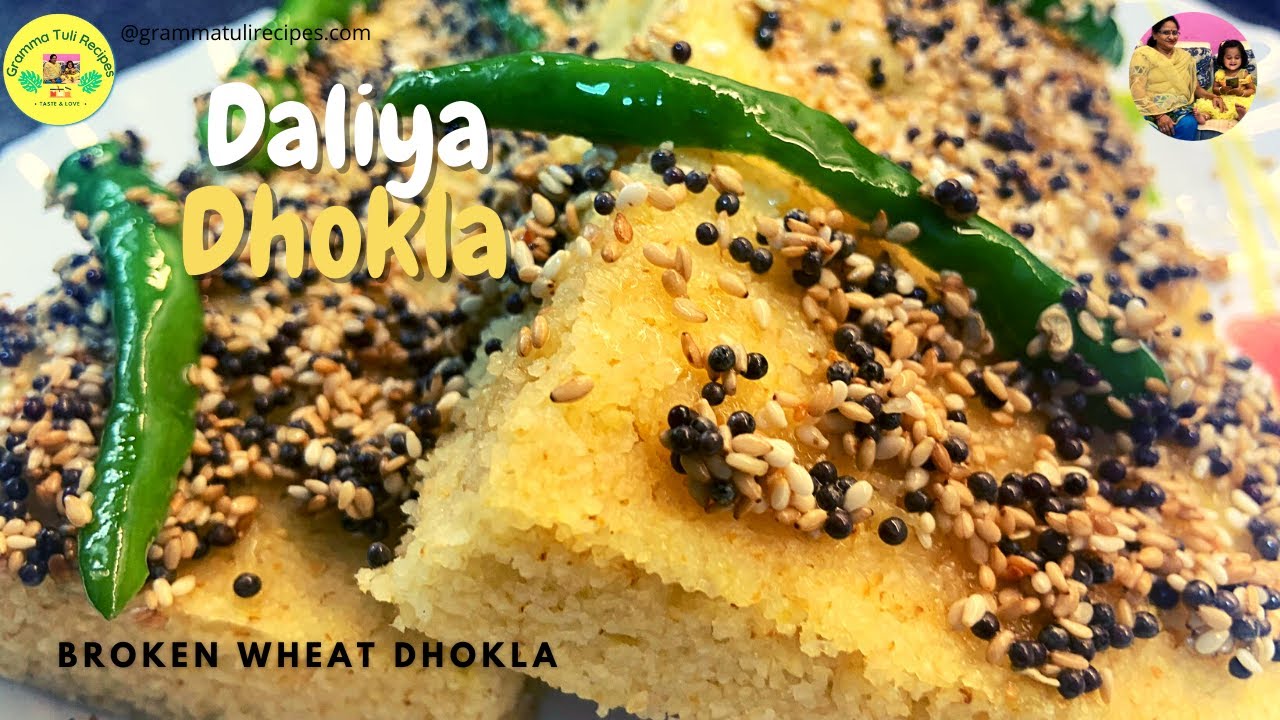 Daliya Dhokla | Broken Wheat Dhokla | Gramma Tuli Recipes