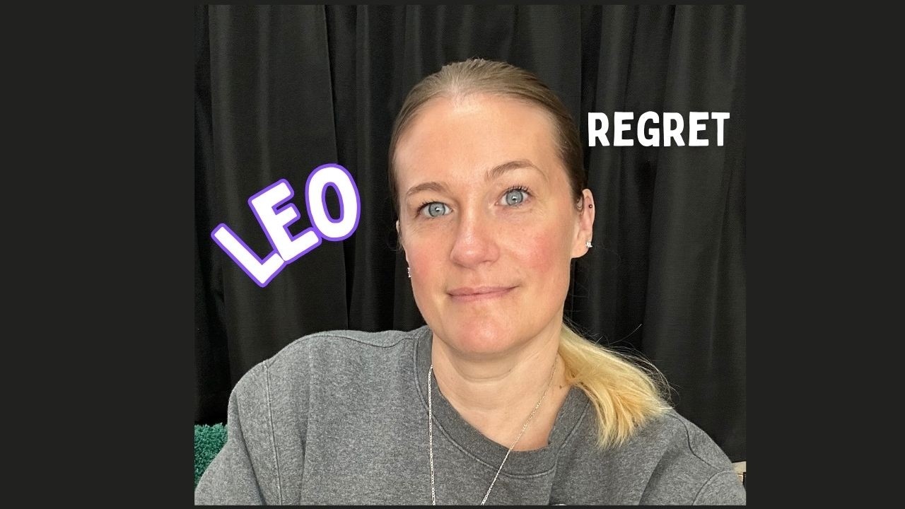LEO LOVE READING: THEY REGRET HOW THEY TREATED YOU