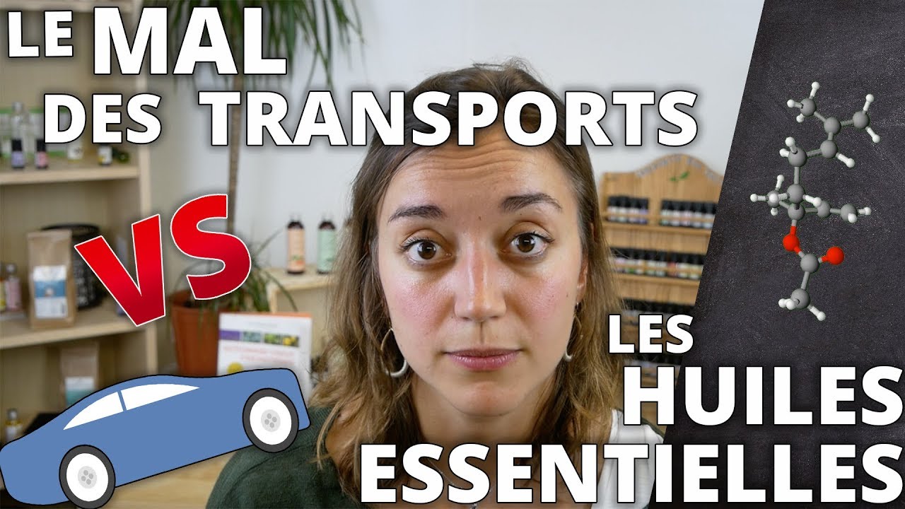 LE MAL DES TRANSPORTS - Remède naturel aux huiles essentielles