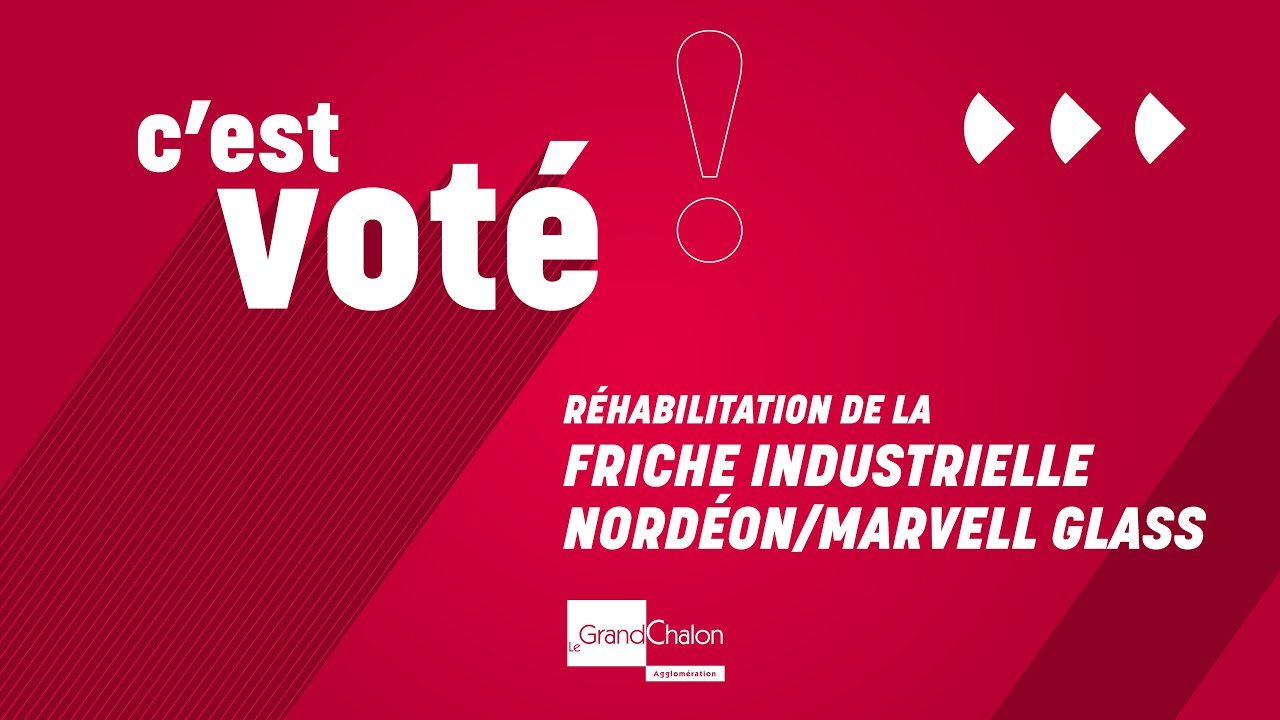 [C'est vot&eacute; !] R&eacute;habilitation de la friche industrielle Nord&eacute;on/Marvell Glass