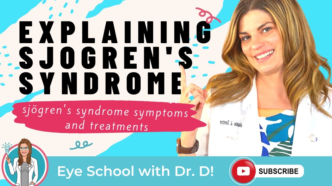 Sjogren's Syndrome | Eye Doctor Explains Sjogren's Disease and Sjögren's Syndrome Symptoms