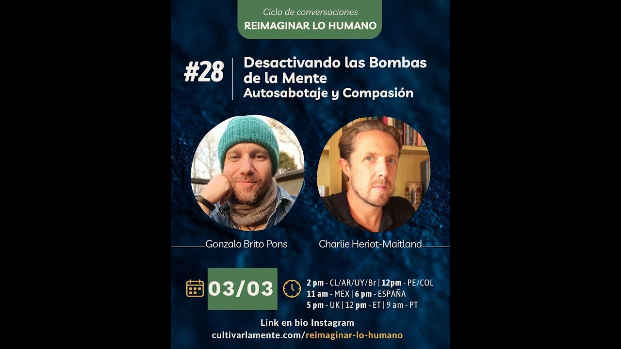 Reimaginar lo Humano #28. Charlie Heriot-Maitland. Defusing mental bombs (Original English Version)