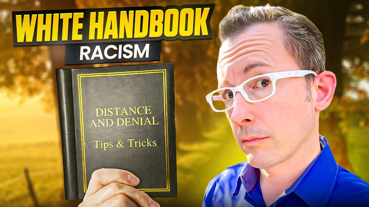 How White People Redefine Racism To Avoid Accountability | Final Chapter Of The White Handbook