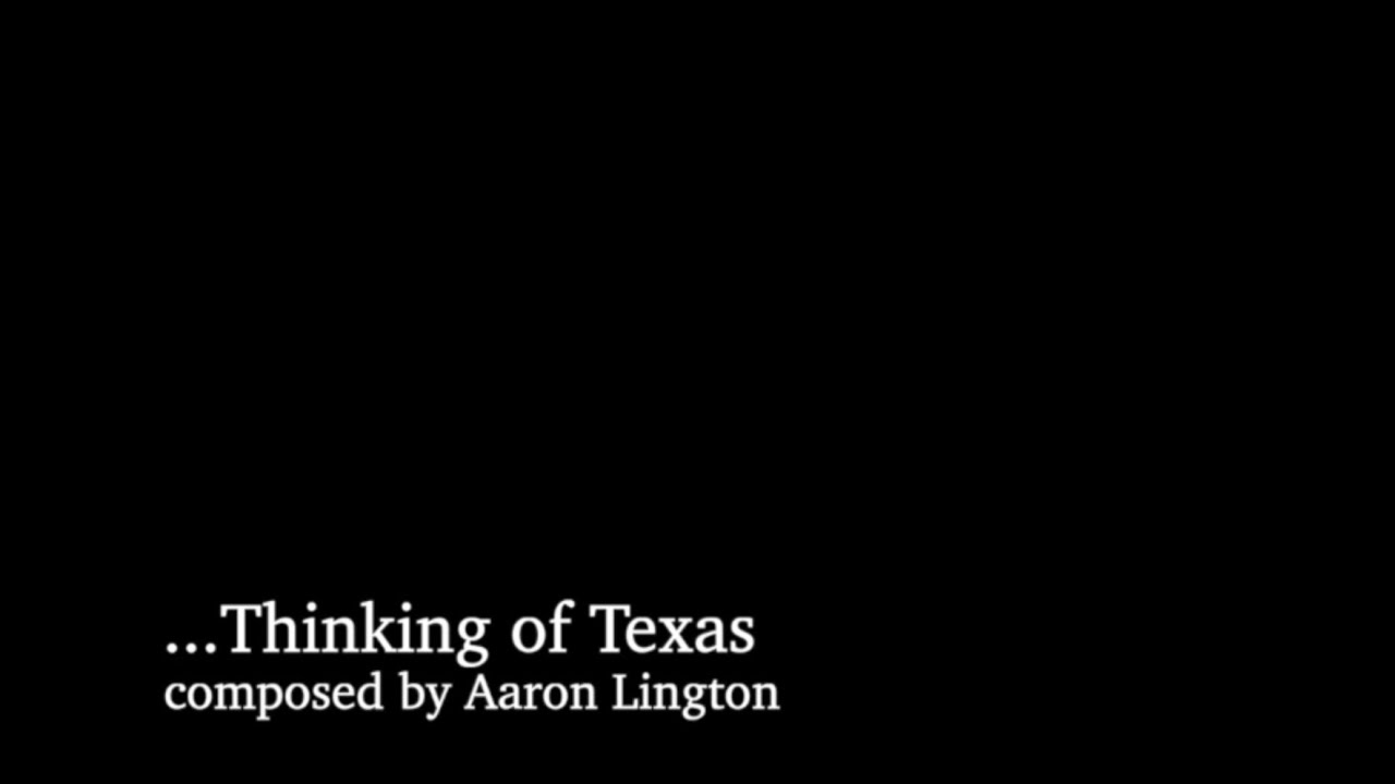 ...Thinking of Texas (Aaron Lington)