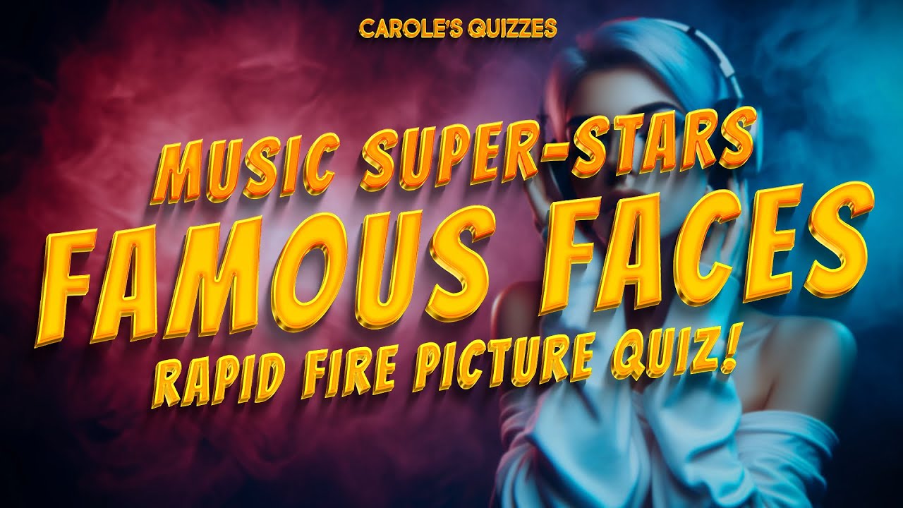 Rapid Fire Famous Faces Picture Quiz: 50 Music Super Stars