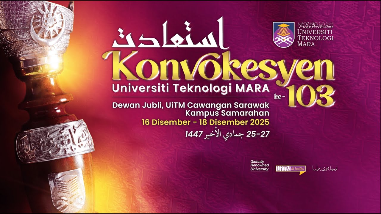 ISTIADAT KONVOKESYEN UiTM KE-103 UiTM CAWANGAN SARAWAK | SIDANG 6