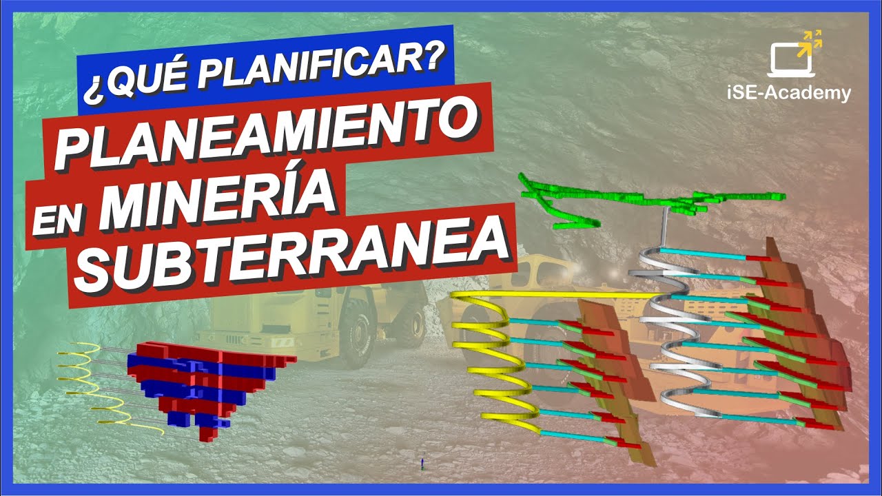 PLANEAMIENTO MINERO SUBTERRÁNEO: ¿Qué debemos planificar? | Planificación Minera Subterránea