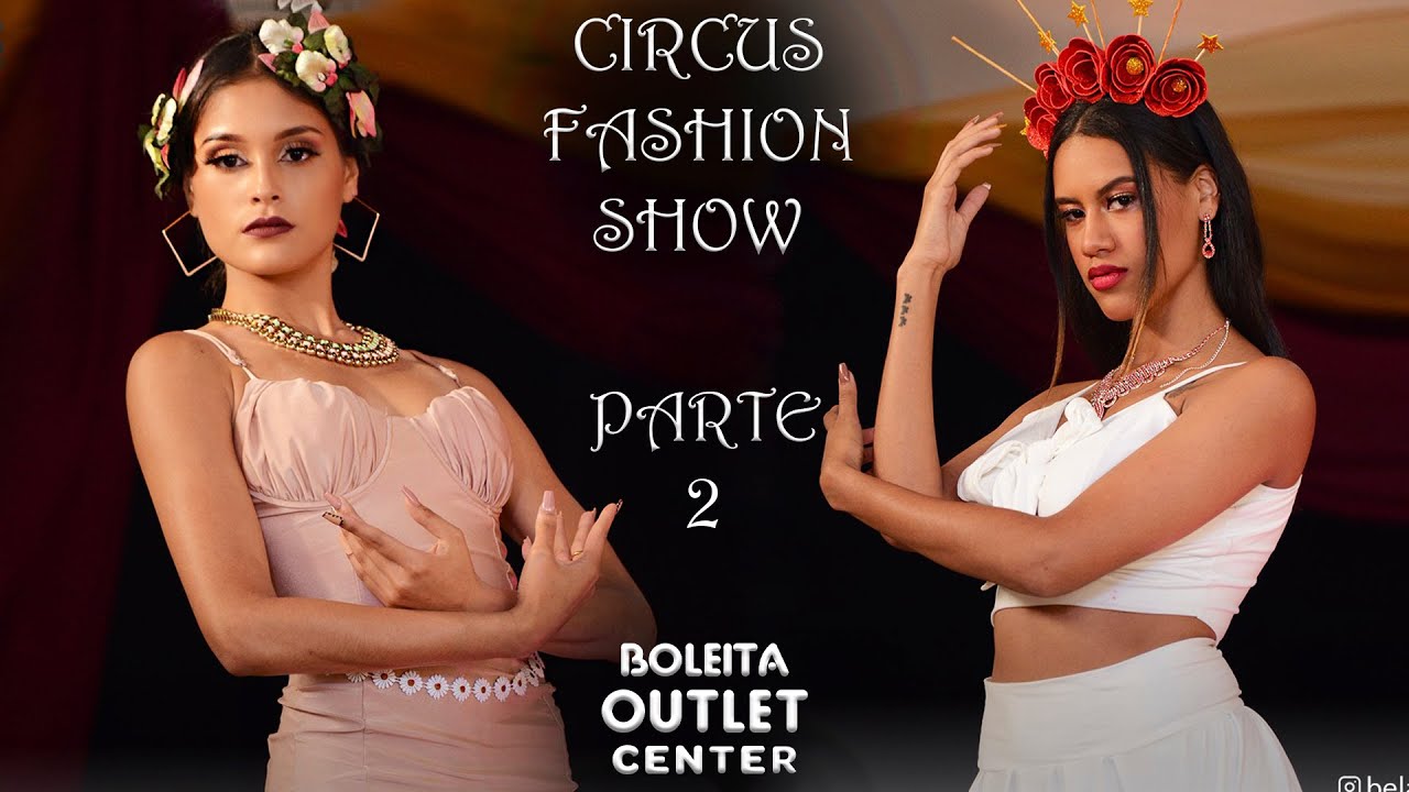 Parte 2 - Circus Fashion Show 2022 por Belankazar