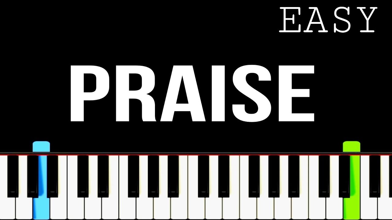PRAISE - Elevation Worship | Easy Piano tutorial + Chords