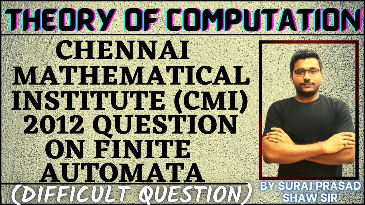 74 Theory of Computation | Chennai Mathematical Institute (CMI) 2012 Question on Finite Automata