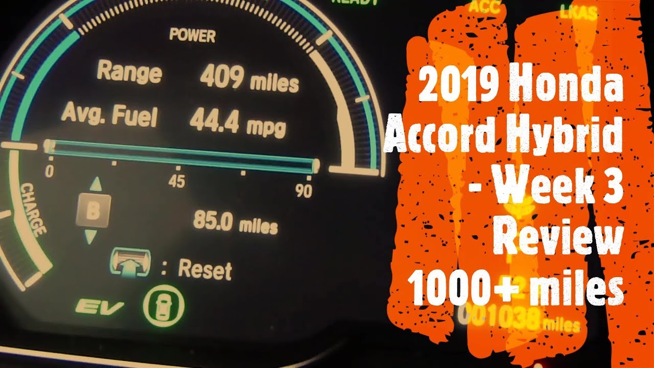 Honda Accord Hybrid 2019 - Week 3 Review - 1000+ Miles Driven MPG and 3 Engine Modes