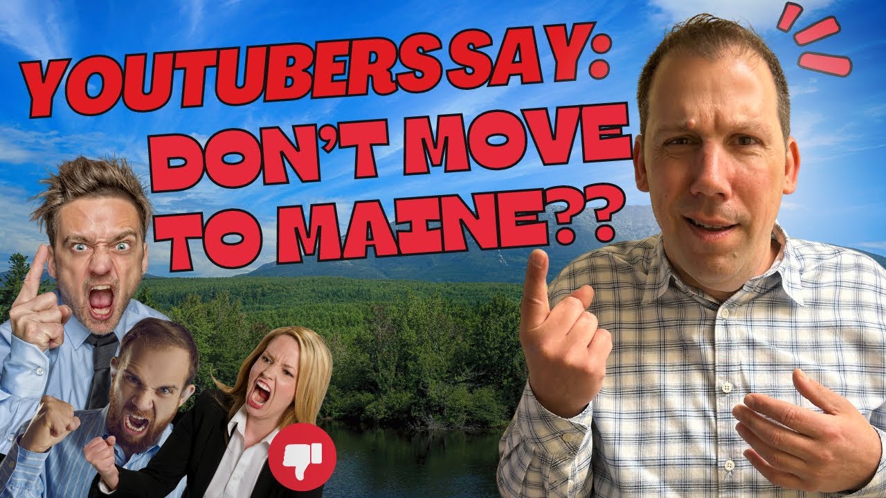Why people on Youtube say DO NOT MOVE to MAINE : The Truth About Moving to Maine