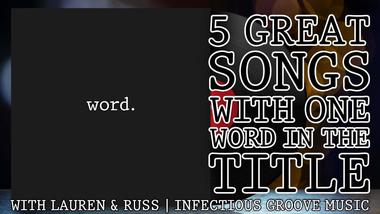 5 Great Songs With One Word For A Title