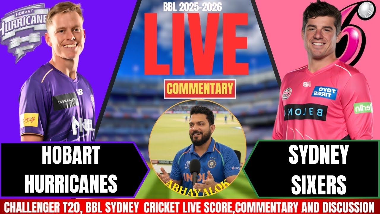 Sydney Sixers vs Hobart Hurricanes | BBL LIVE | Live Cricket Score & Commentary | SYS vs HBH
