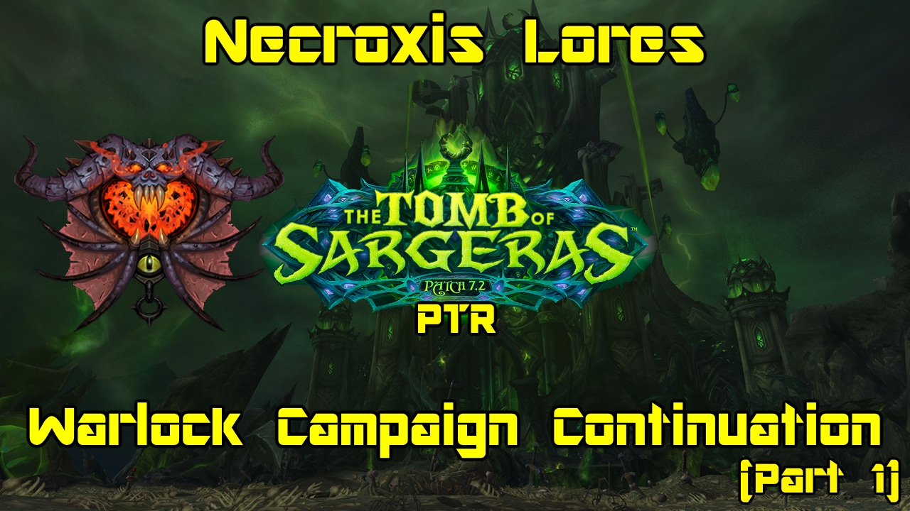 World of Warcraft: Legion [7.2 PTR] - Warlock Campaign pt 5 - Kanrethad Ebonlocke