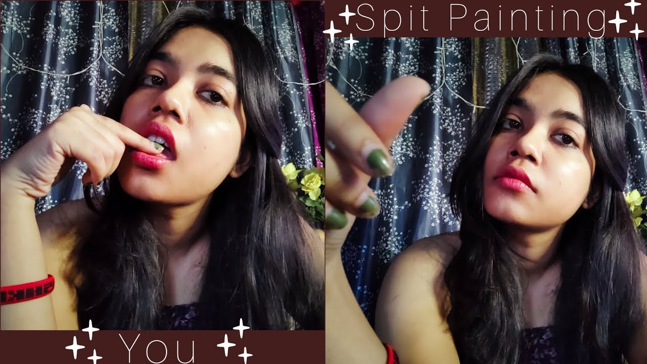 ASMR HINDI~SPIT PAINTING ON YOU💦+ MOUTHSOUNDS