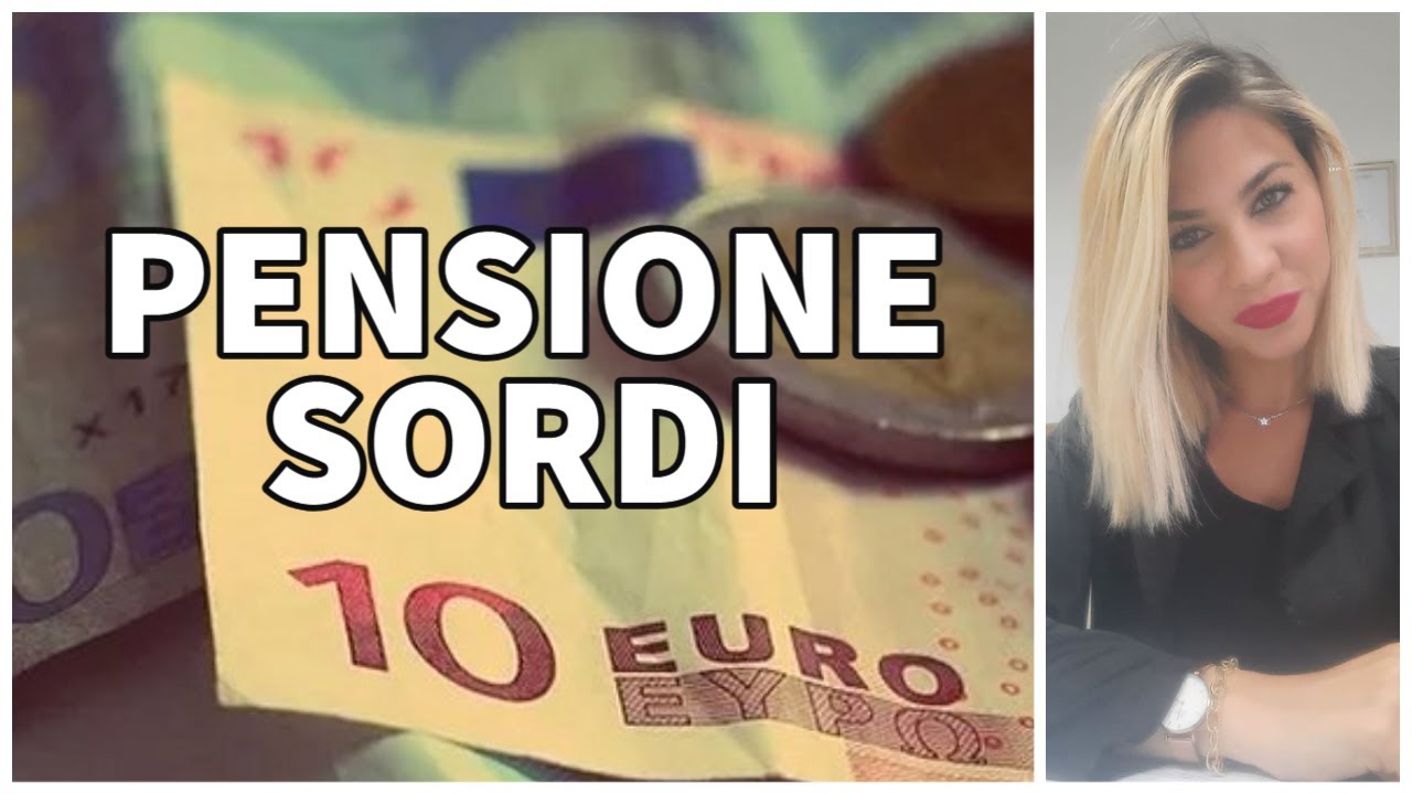 PENSIONE AI SORDI - COME OTTENERLA