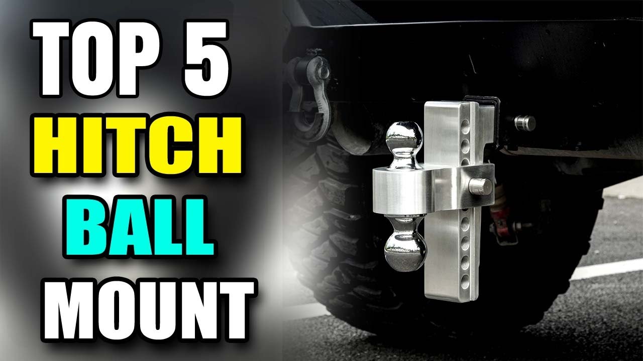 Best Adjustable Hitch Ball Mount For Truck