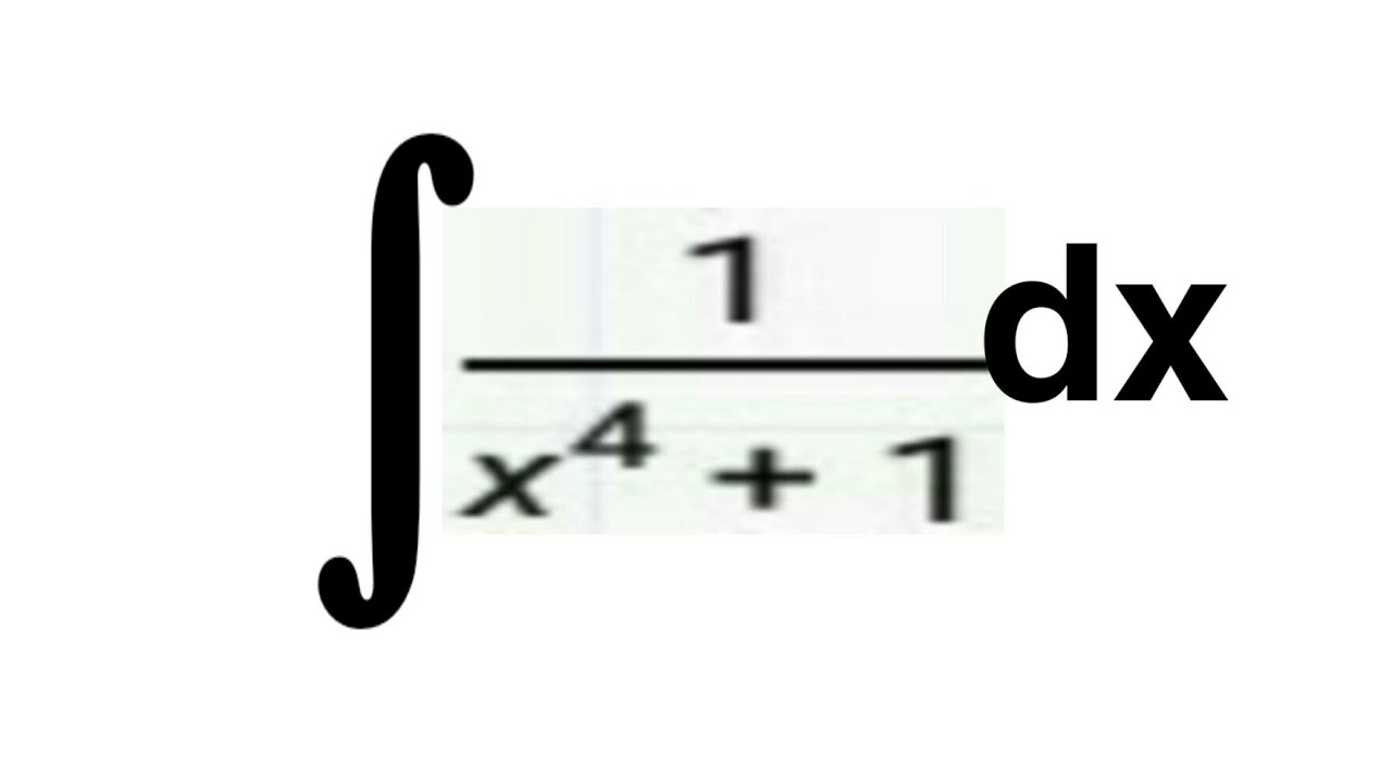 INTEGRATE: ∫ 1/(x⁴+1) dx
