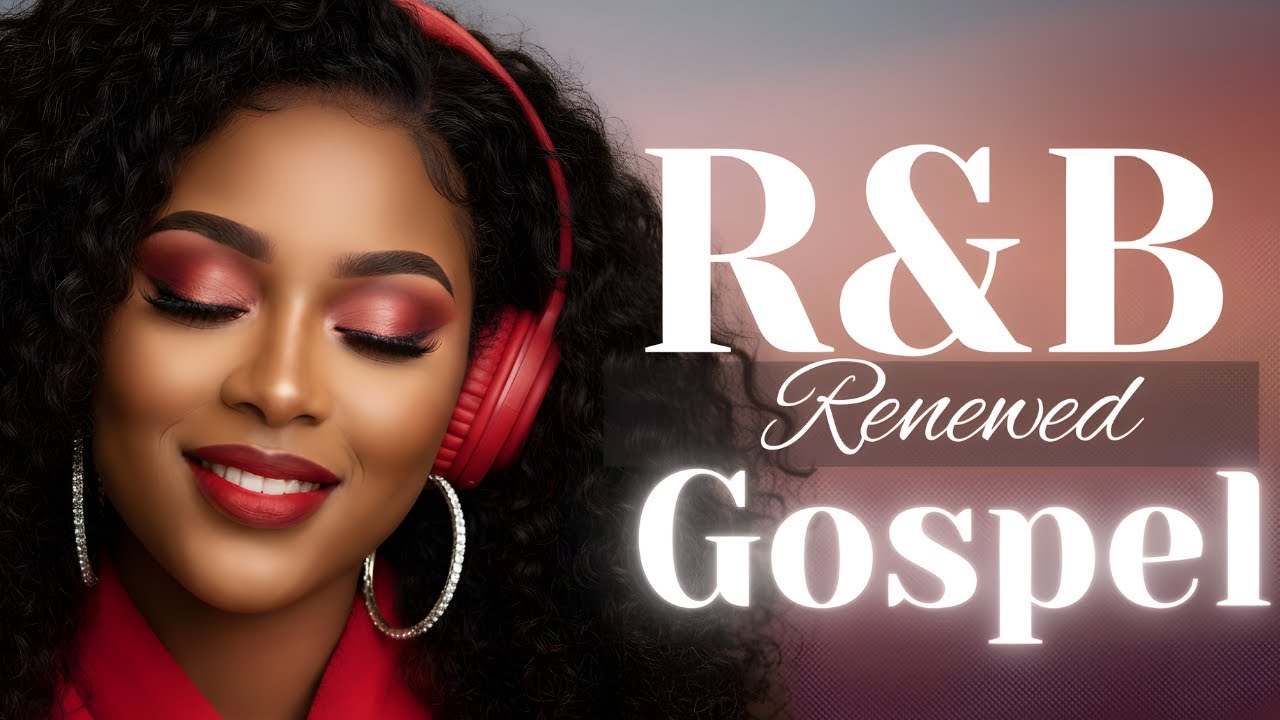 R&B Renewed Gospel | Christian Worship Music for Anxiety Relief & Strength