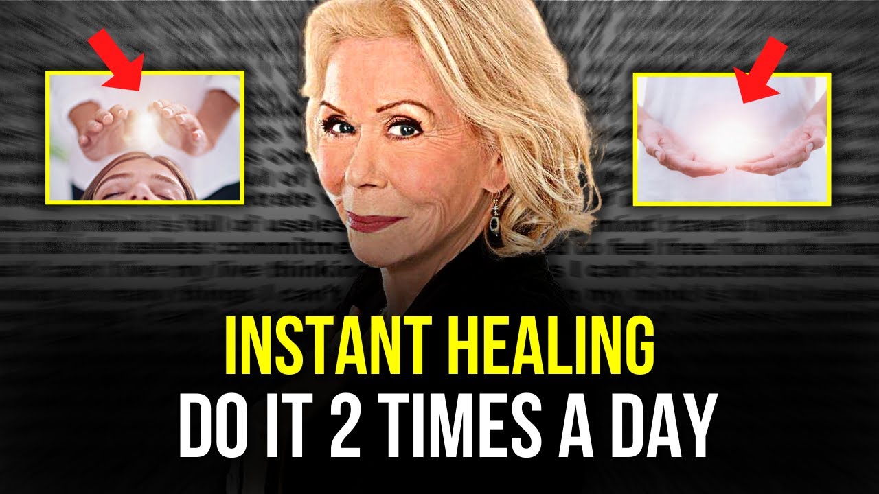 Louise Hay - This Will Heal You Instantly | Just Do it 2 Times a Day