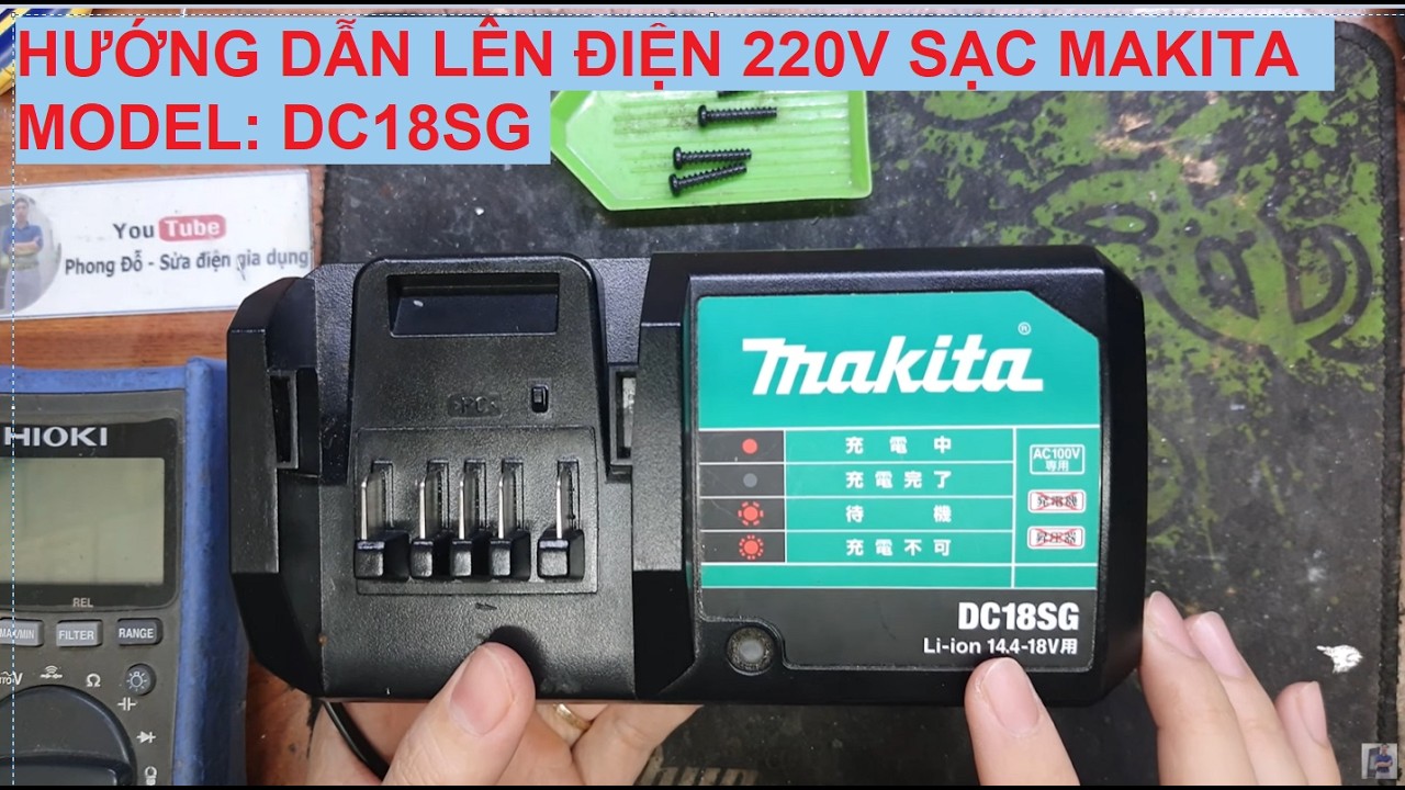 Hướng dẫn lên điện 220V sạc Makita.  model: DC18SG