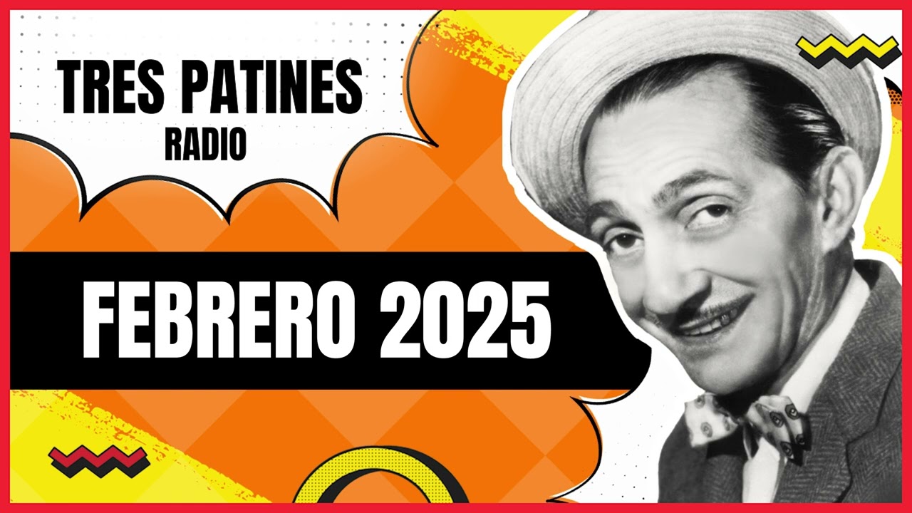 Febrero 2025: La Tremenda Corte Tres Patines