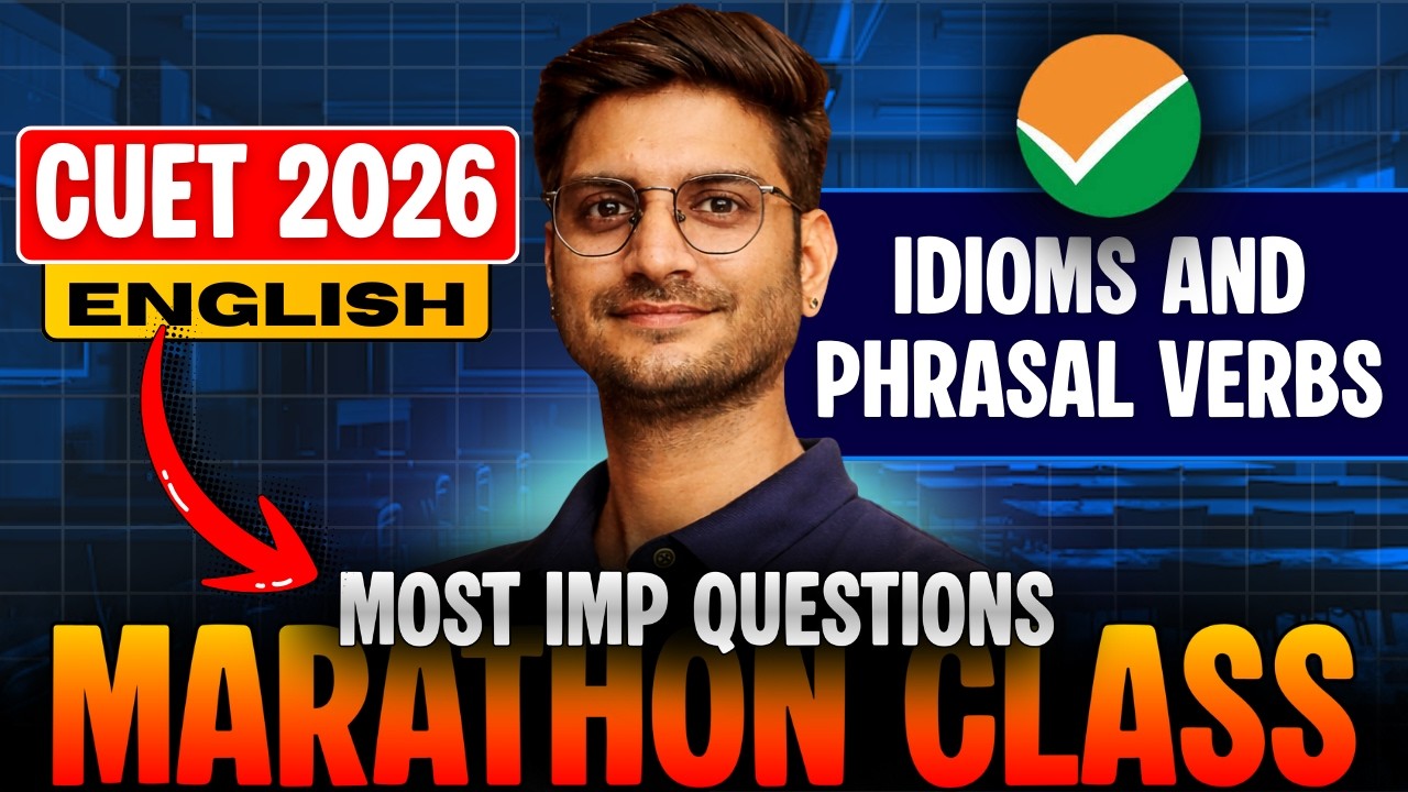 CUET UG 2026 | Most Imp Questions | English | Idioms and Phrasal Verbs | Marathon Class