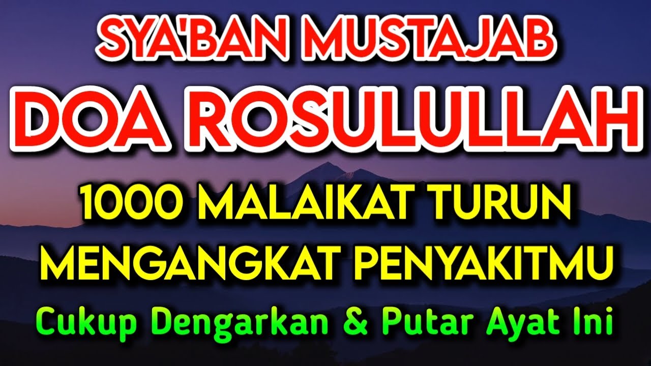 SYA'BAN MUSTAJAB DOA PENY3MBUH SEGALA PENY4KIT🤲 INSYAALLAH S4KIT DITUBUHMU S3MBUH DOA SYIFA RUQYAH