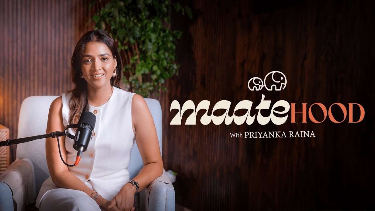 Maatehood with Priyanka Raina