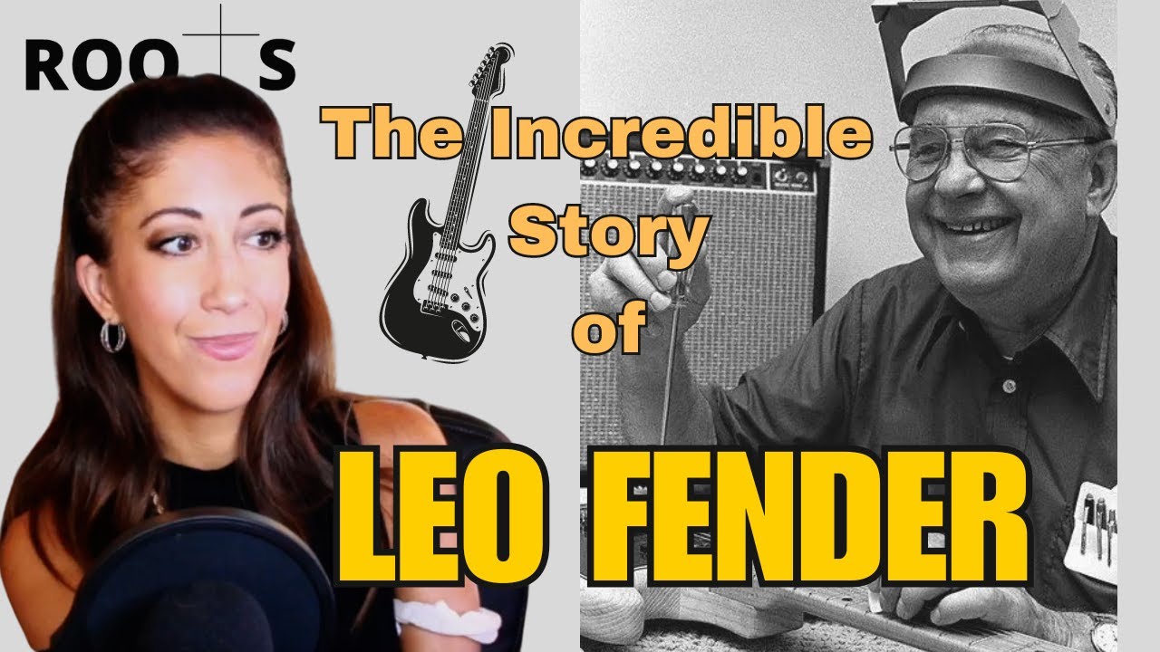The Incredible Story of Leo Fender | Roots | A Music History Podcast