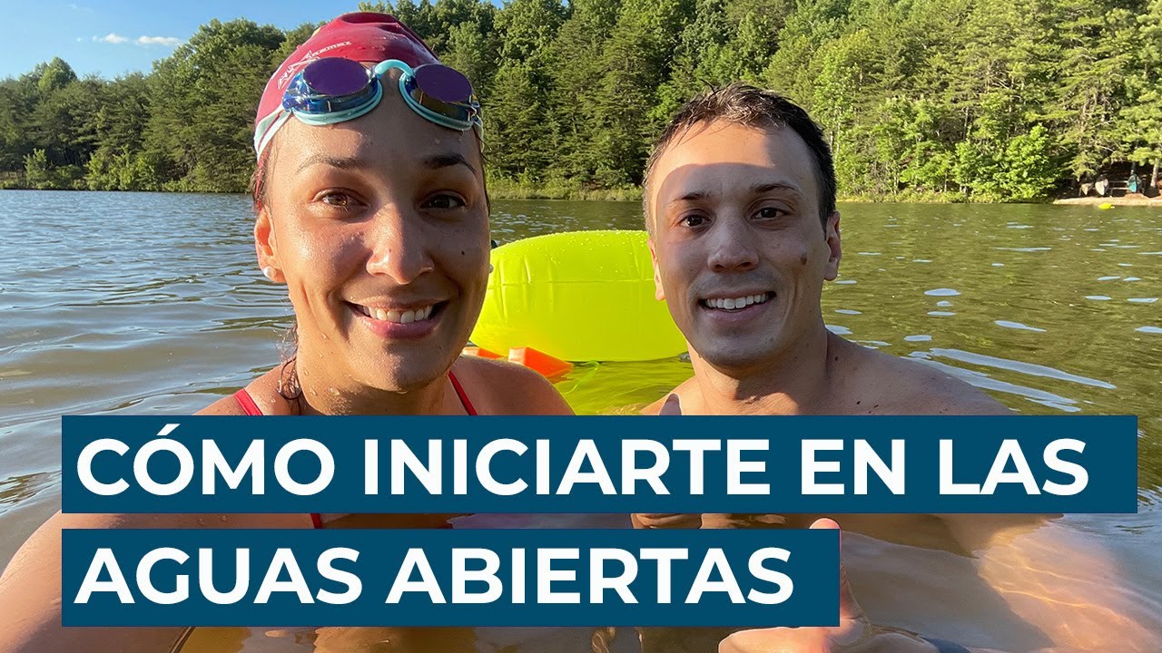 ¿CÓMO PERDERLE EL MIEDO A LAS AGUAS ABIERTAS - NATACIÓN? INICIATE EN LAS AGUAS ABIERTAS