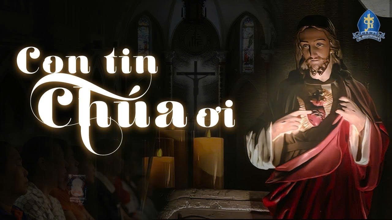 CON TIN CHÚA ƠI | Lm. Duy Thiên🎵Ca Nguyện 