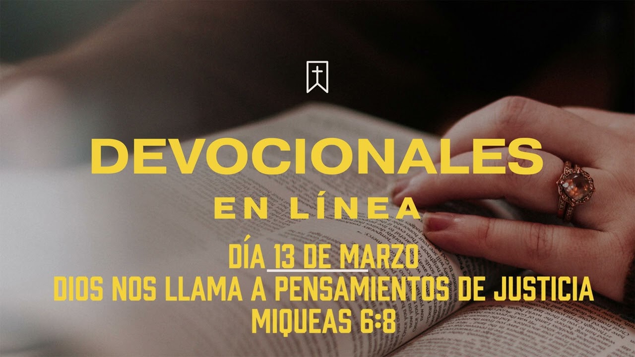 #devocionalcruzcial  13 de Marzo - Dios nos llama a pensamientos de justicia