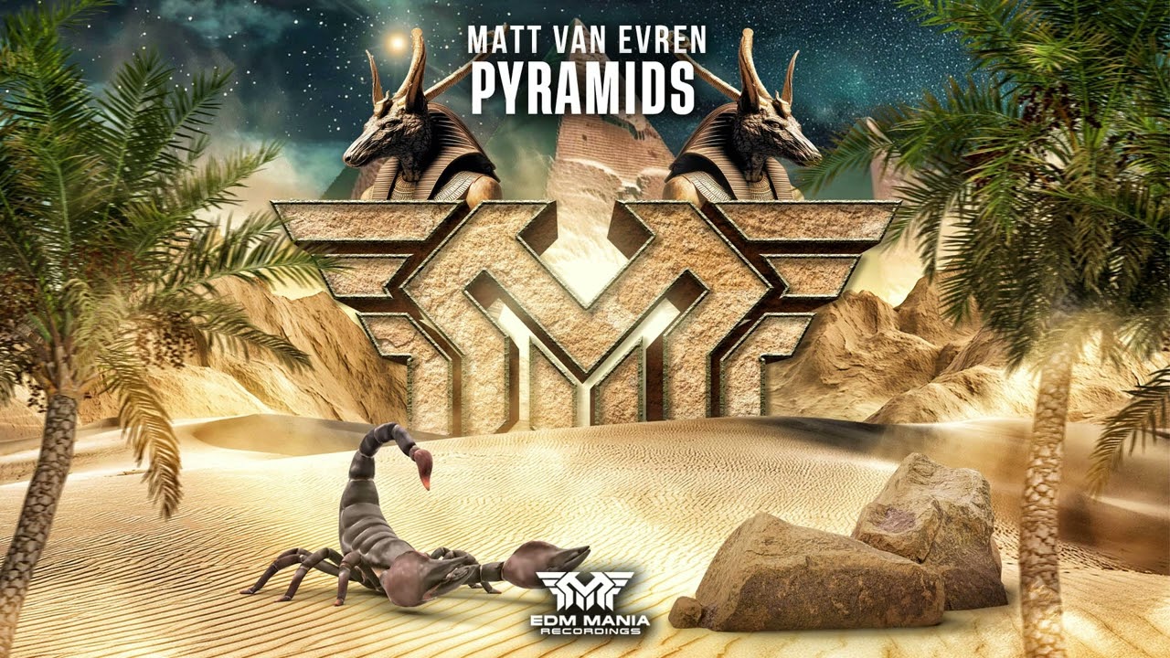 |Big Room| Matt Van Evren - Pyramids (Extended Mix) [EDM Mania Recordings] (Free Dl)