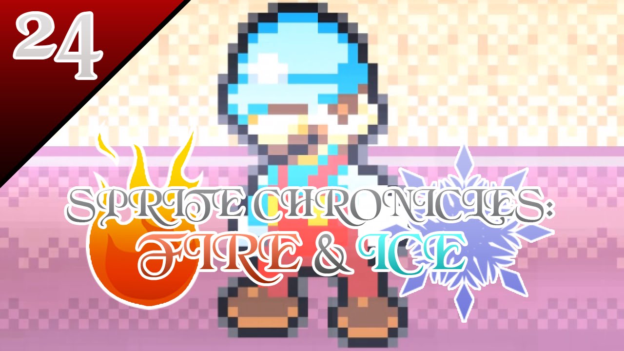 Sprite Chronicles: Fire and Ice Episode 24