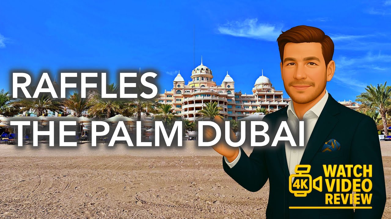 Raffles The Palm Dubai - 4K video tour of one of Dubai's most luxurious palace hotels