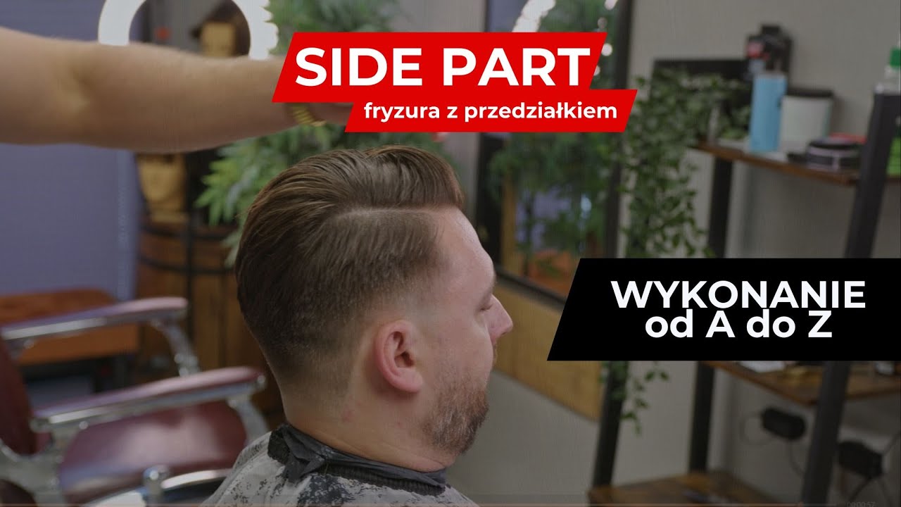 SIDE PART - Jak wykonać strzyżenie męskie krok po kroku. Tutorial